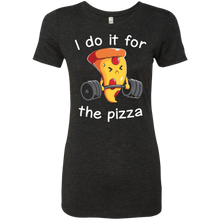 Load image into Gallery viewer, I Do It For The Pizza